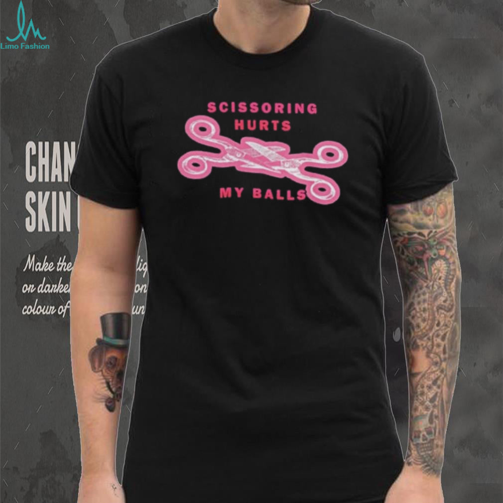 Scissoring Hurts My Balls Pink Novelty Humor Shirt