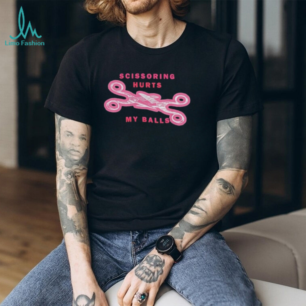 Scissoring Hurts My Balls Pink Novelty Humor Shirt