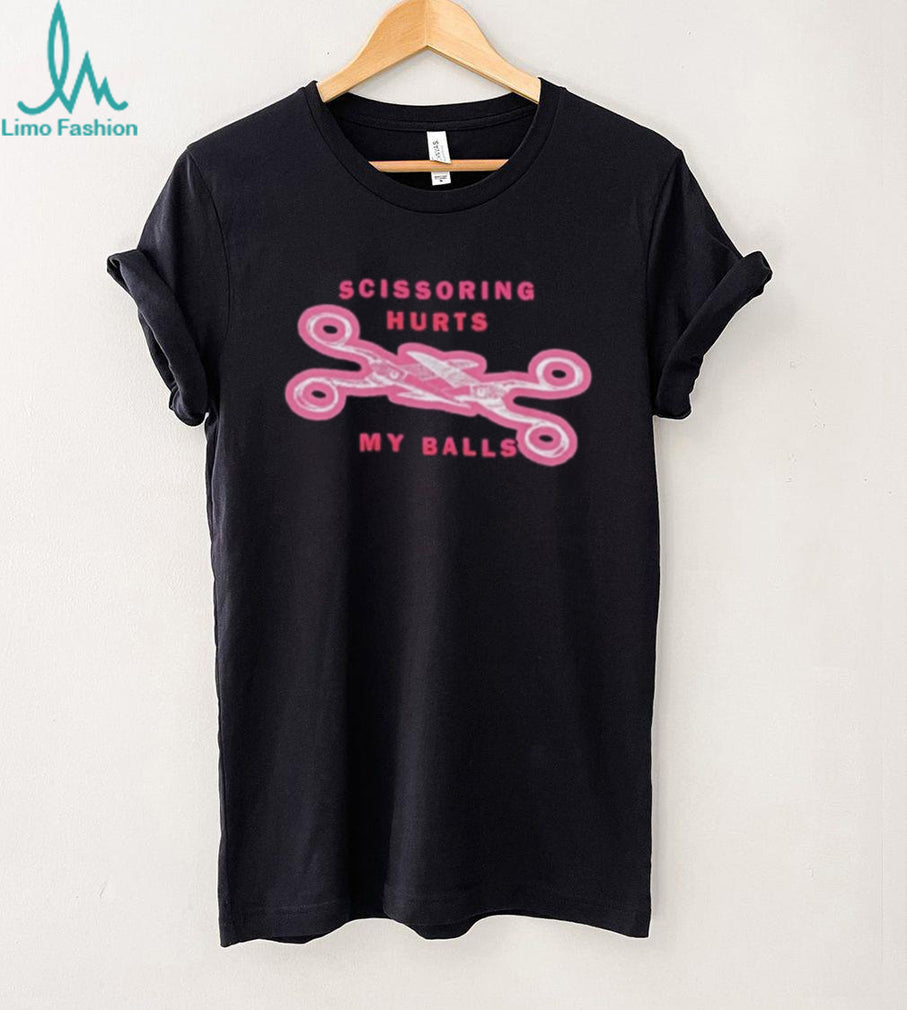 Scissoring Hurts My Balls Pink Novelty Humor Shirt