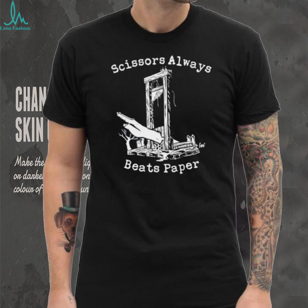 Scissors Always Beats Paper Guillotine Dark Humor Shirt