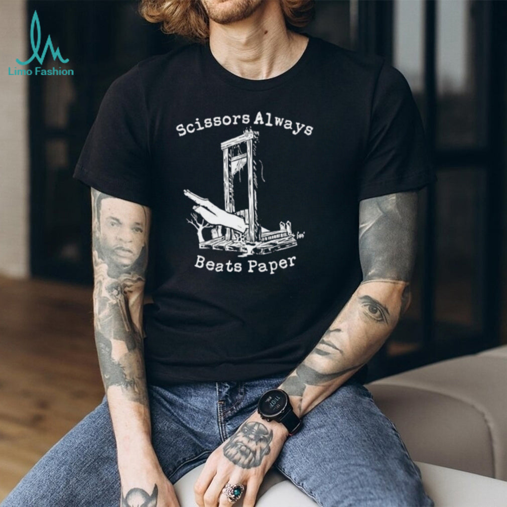 Scissors Always Beats Paper Guillotine Dark Humor Shirt