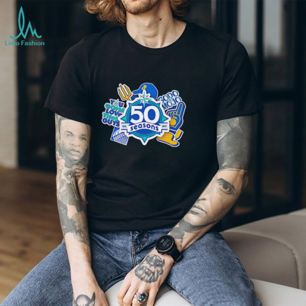 Seattle Mariners 50 Seasons 1977 You Gotta Love These Guys SoDo Mojo logo shirt