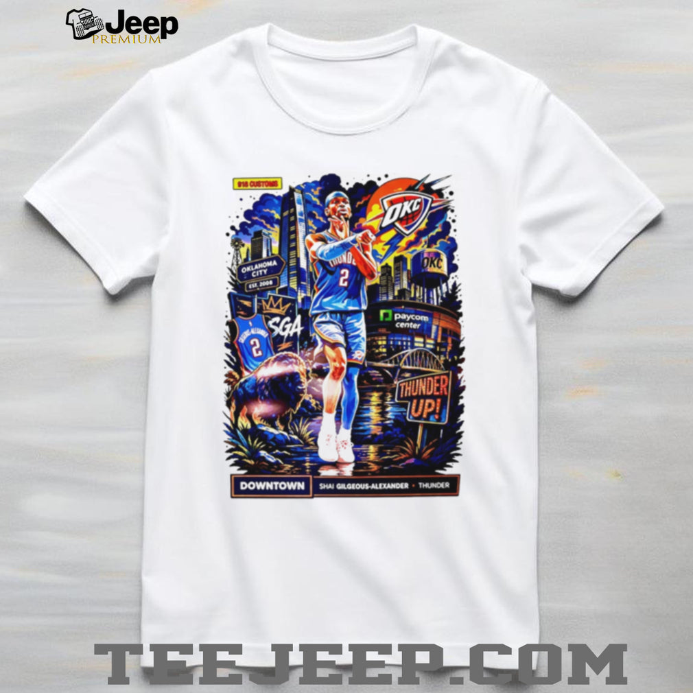 Shai Gilgeous Alexander OKC Thunder Downtown Basketball T Shirt