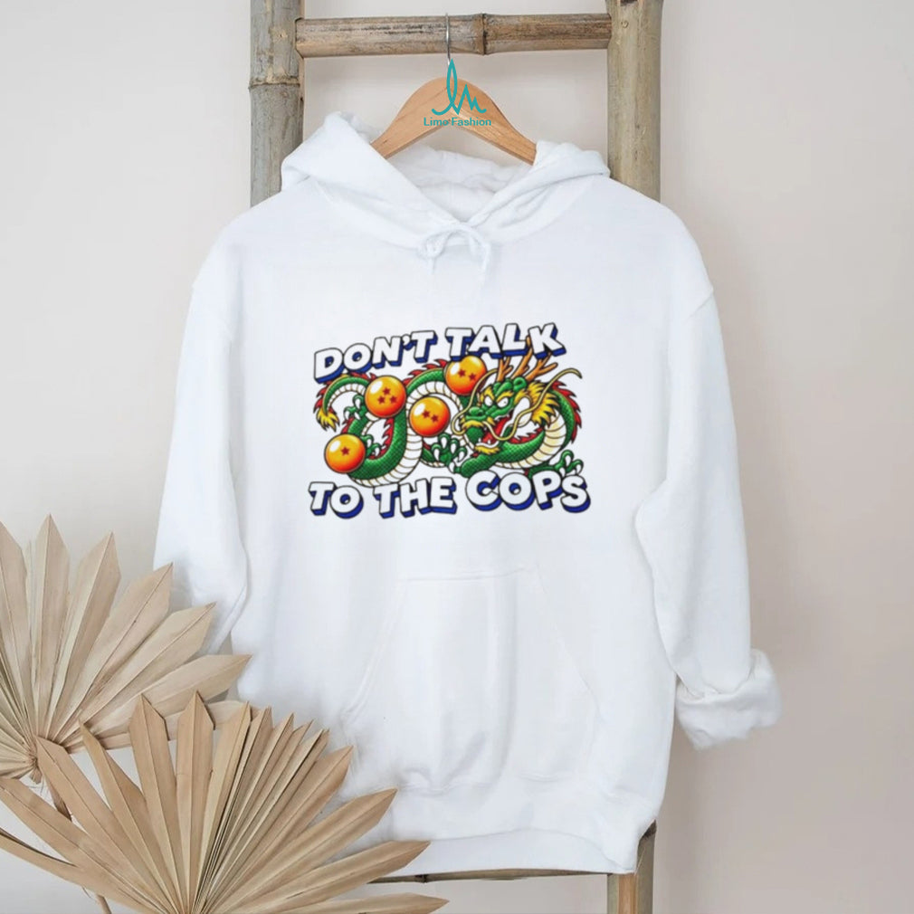 Shenron Dragon Ball Z don’t talk to the cops shirt