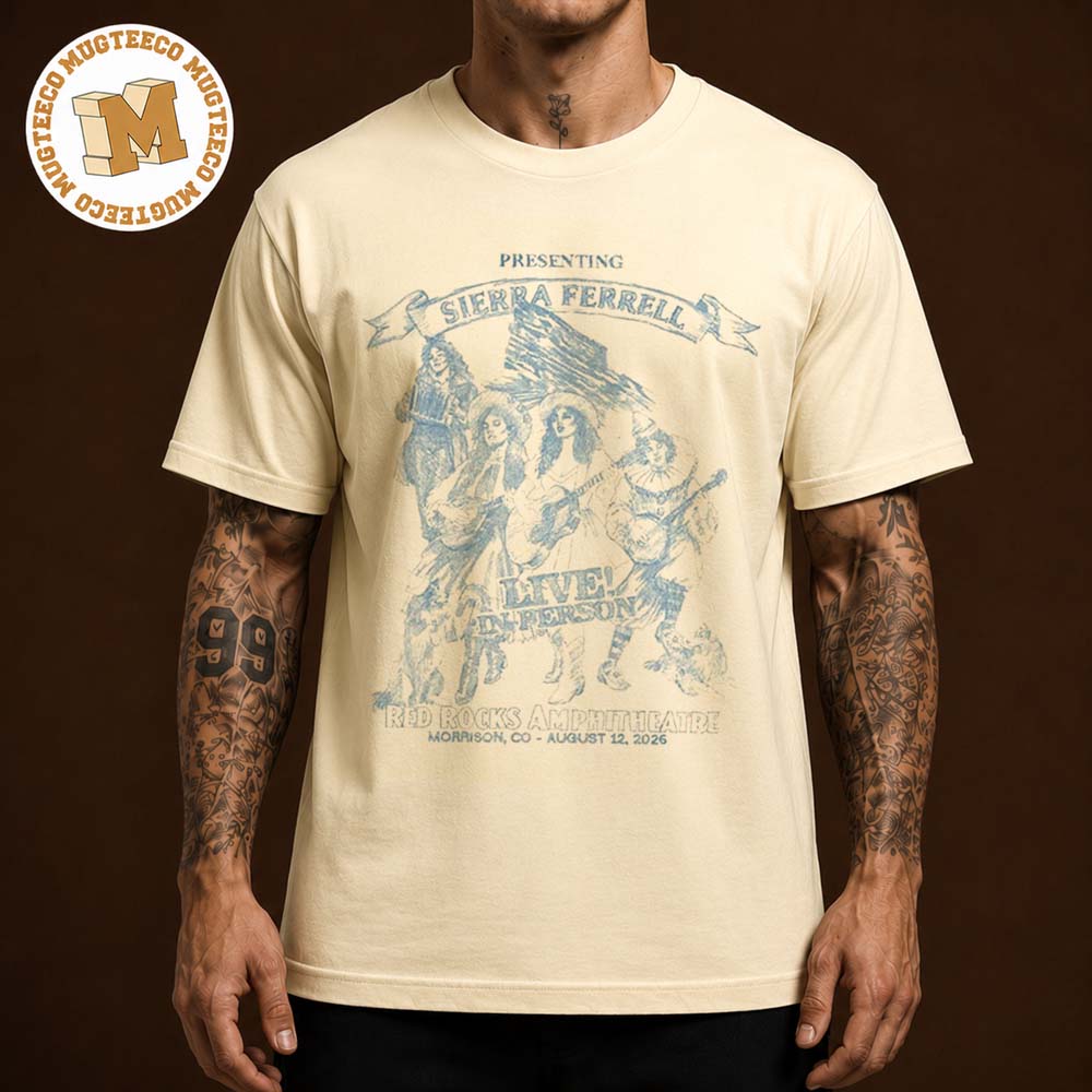 Sierra Ferrell Morrison CO 2026 Live In Person Event Tee At Red Rocks Amphitheatre On August 12 2026 Unisex T Shirt