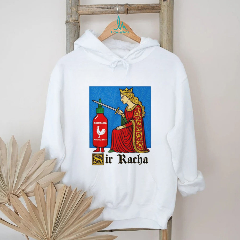 Sir Racha Funny Knight Meme Shirt