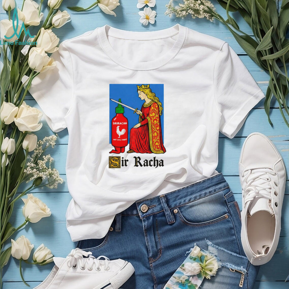 Sir Racha Hot Chili Sauce Shirt