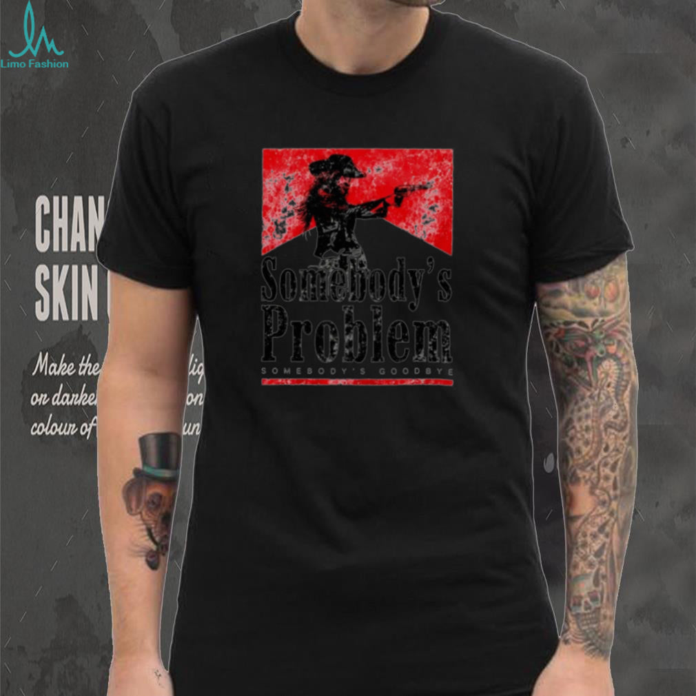 Somebody’s Problem Morgan Wallen Western Graphic shirt