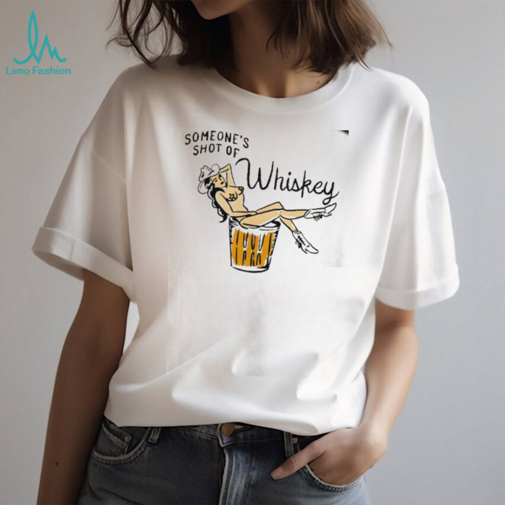 Someone’s Shot of Whiskey El Ray cowgirl shirt