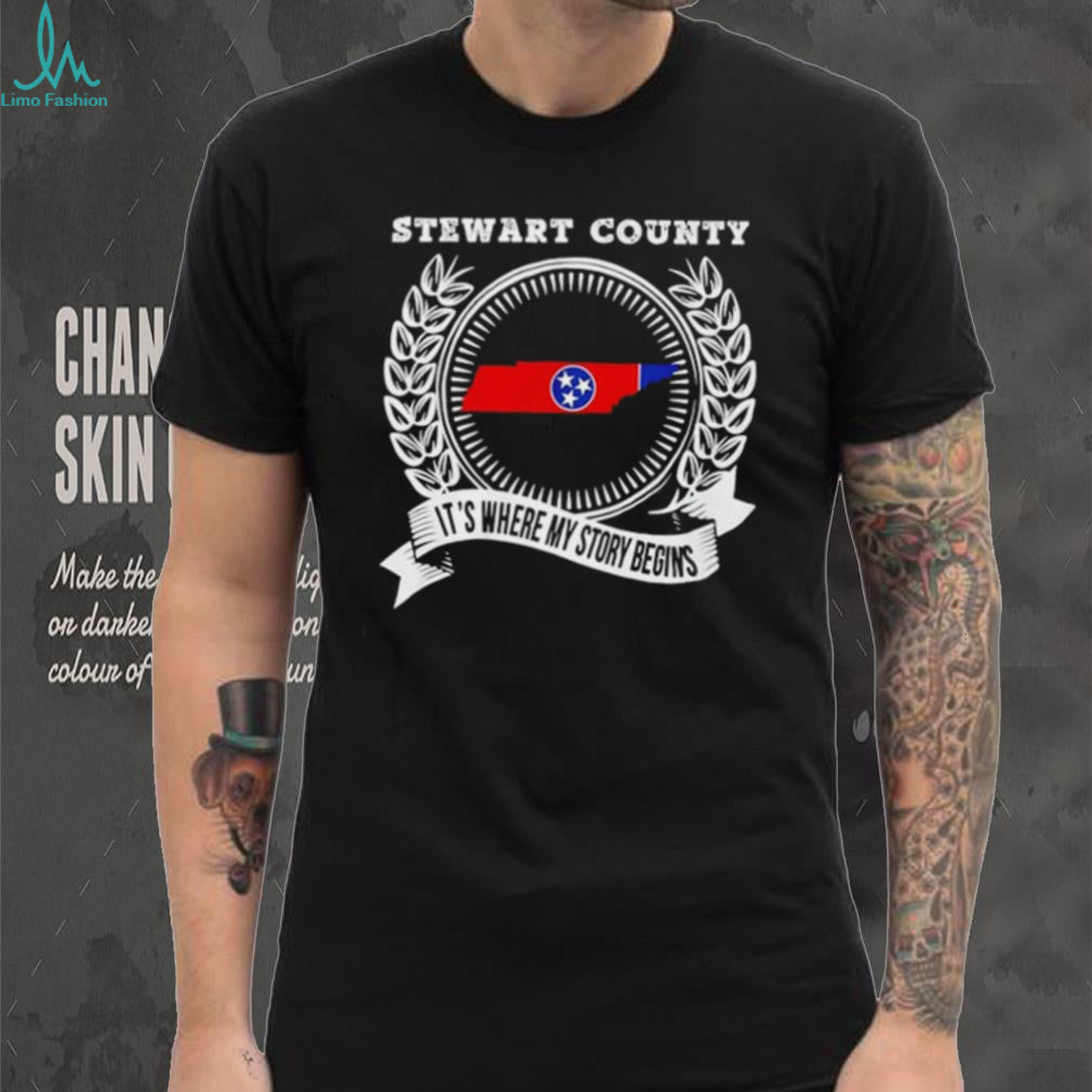 Stewart County Tennessee It’s Where My Story Begins shirt