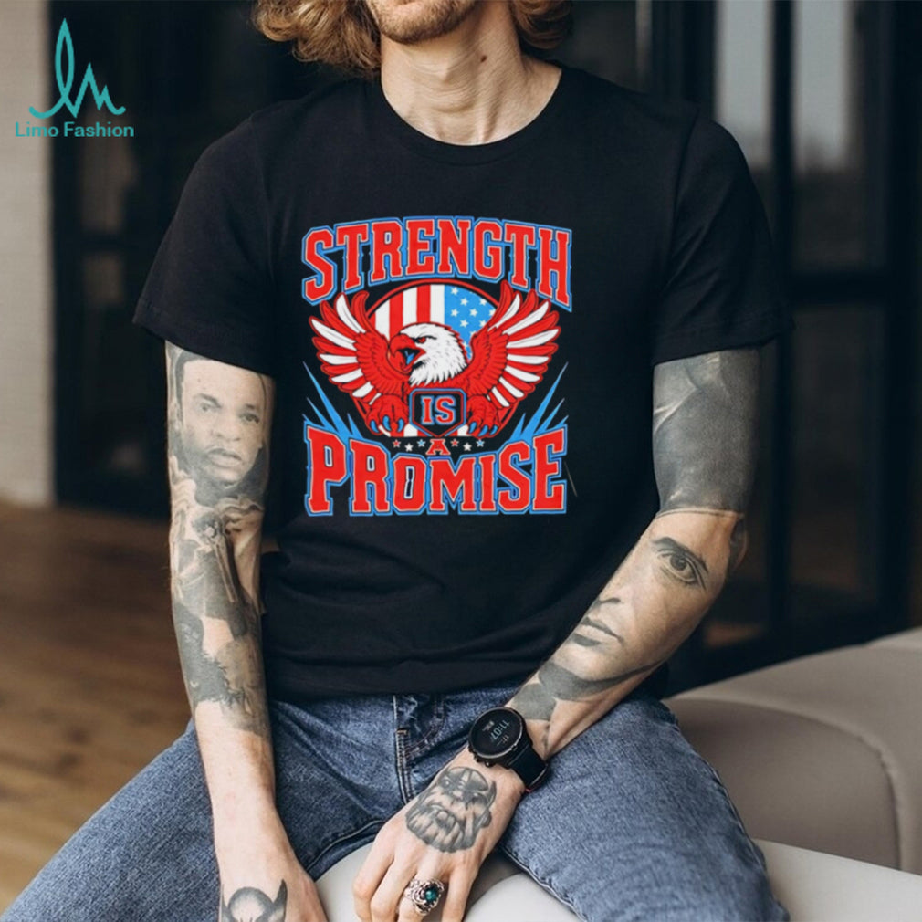 Strength Is a Promise American Eagle Patriotic shirt