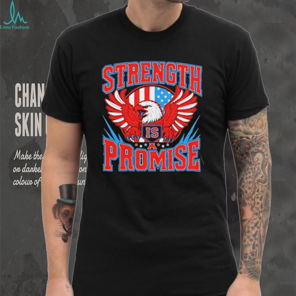 Strength Is a Promise American Eagle Patriotic shirt