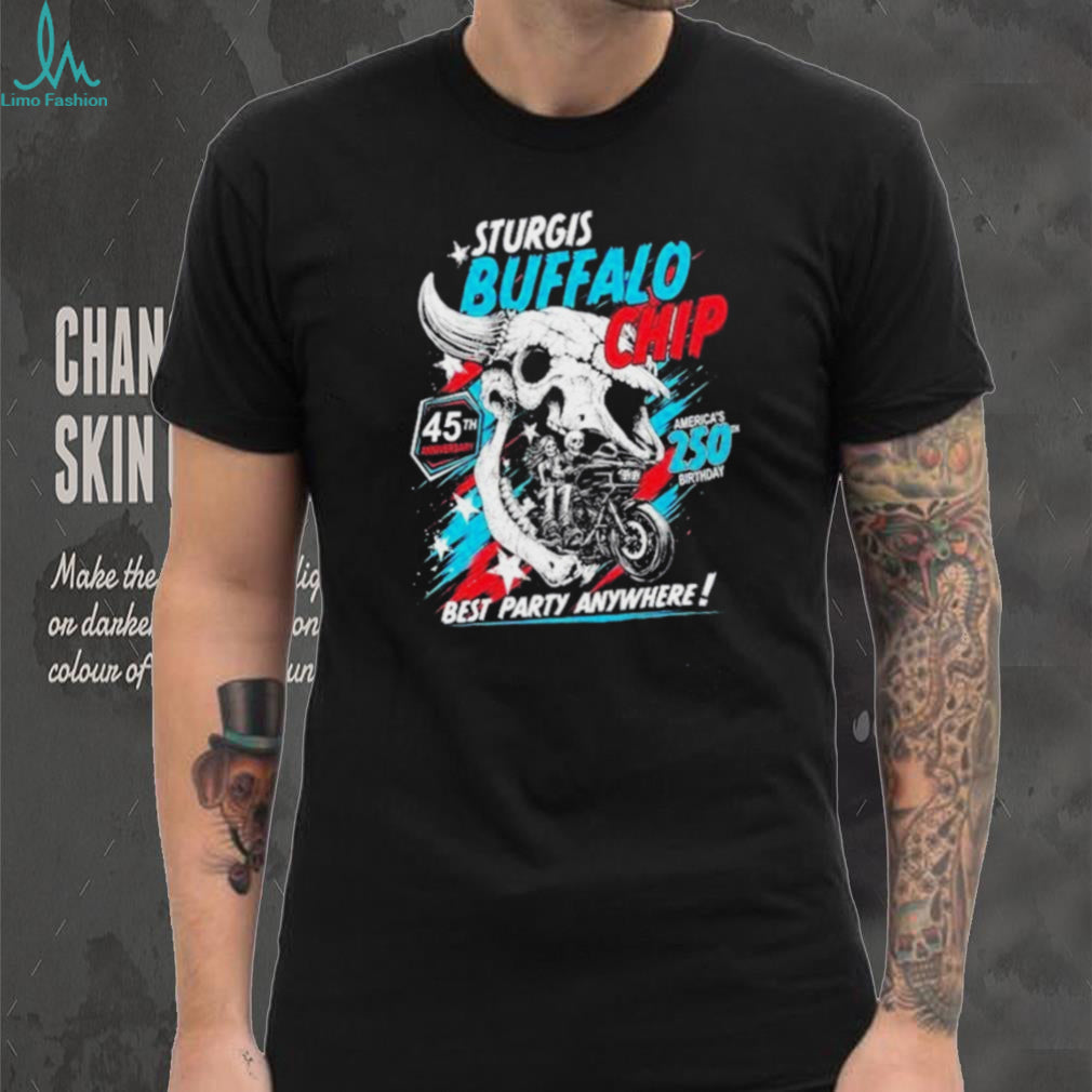 Sturgis Buffalo Chip 45th Anniversary America’s 250th Birthday Best Party Anywhere shirt
