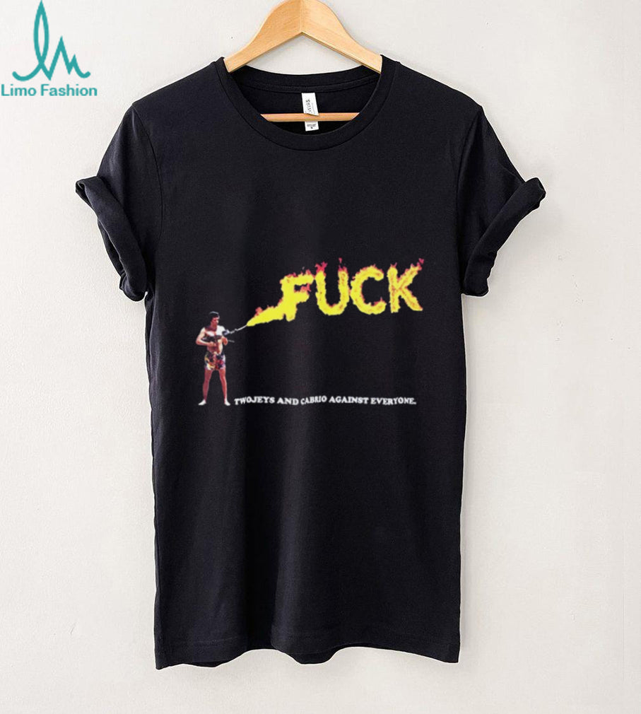 TJ Cabrio Fuck Twojeys and Cabrio Against Everyone Fuck Flame shirt