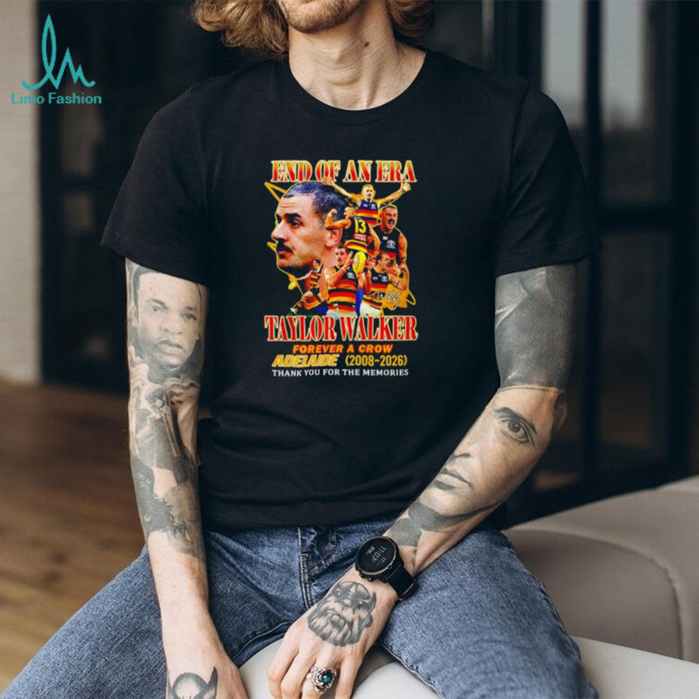 Taylor Walker Adelaide Crows End Of An Era Forever A Crow 2008 To 2026 Shirt