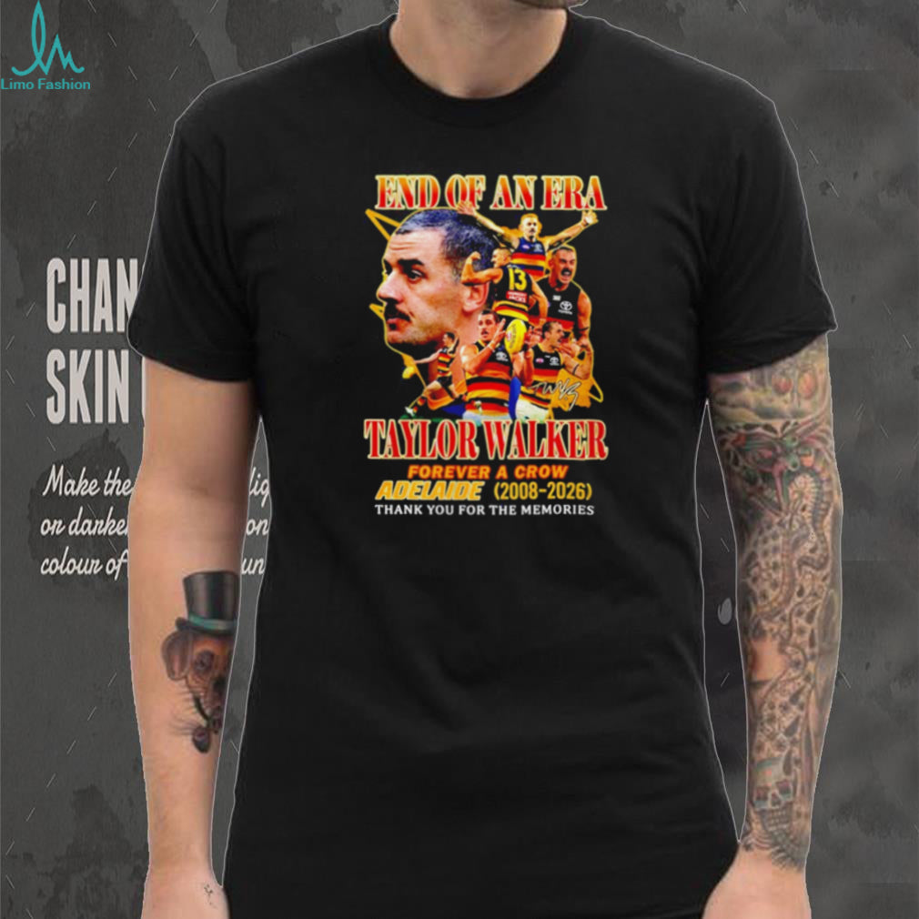 Taylor Walker Adelaide Crows End Of An Era Forever A Crow 2008 To 2026 Shirt