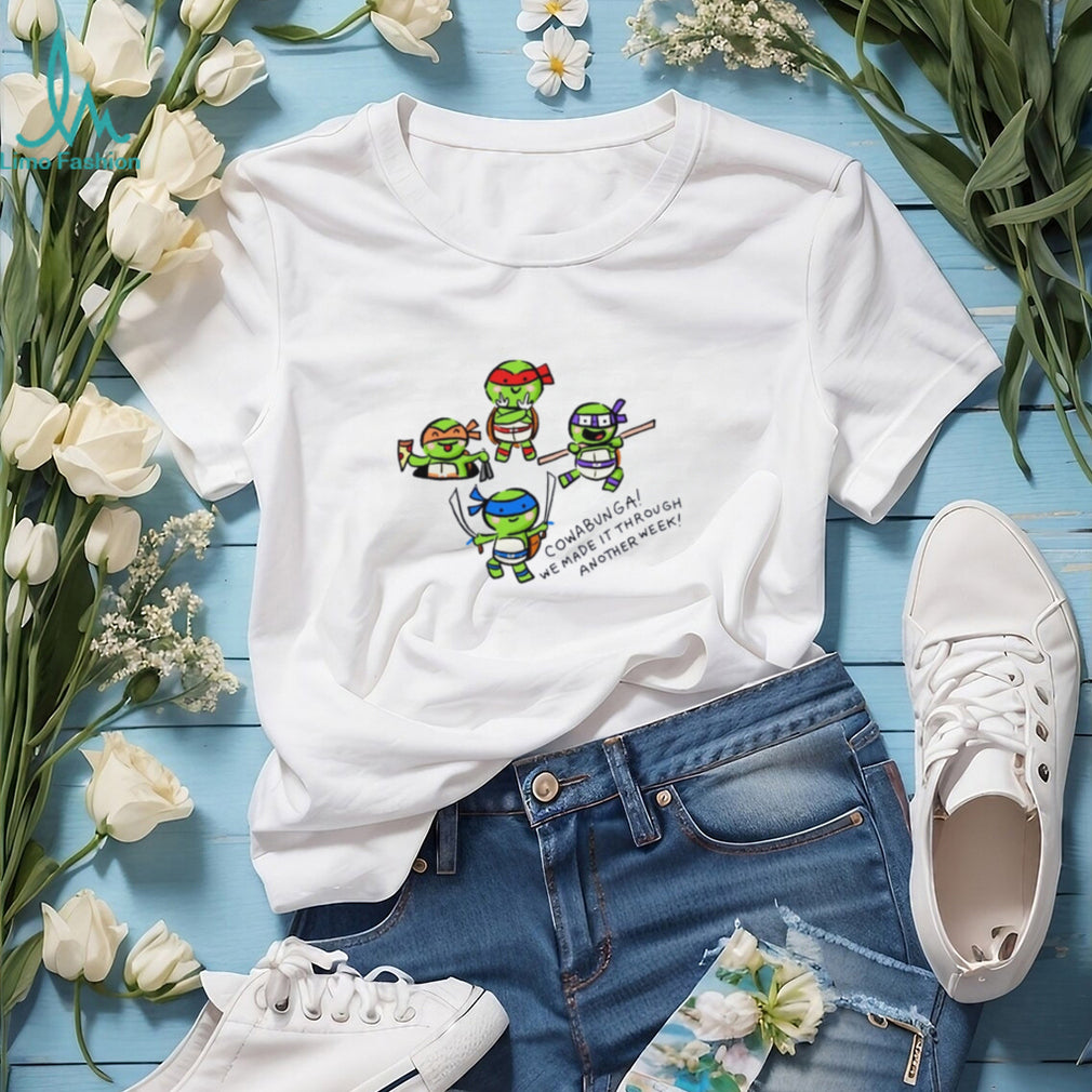 Teenage Mutant Ninja Turtles Cowabunga We Made It Through Another Week shirt
