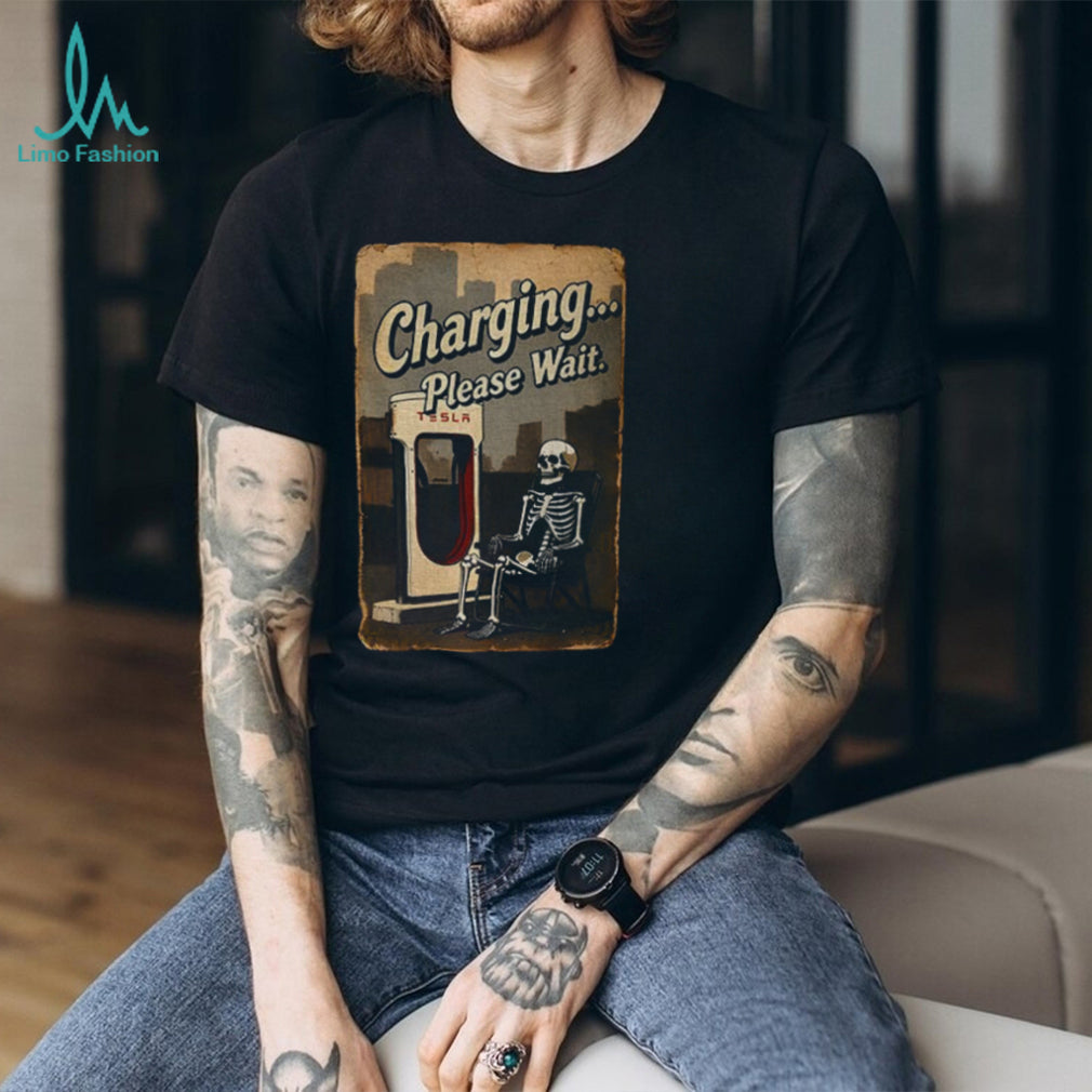 Tesla skull charging please wait shirt