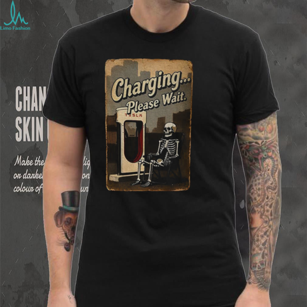 Tesla skull charging please wait shirt