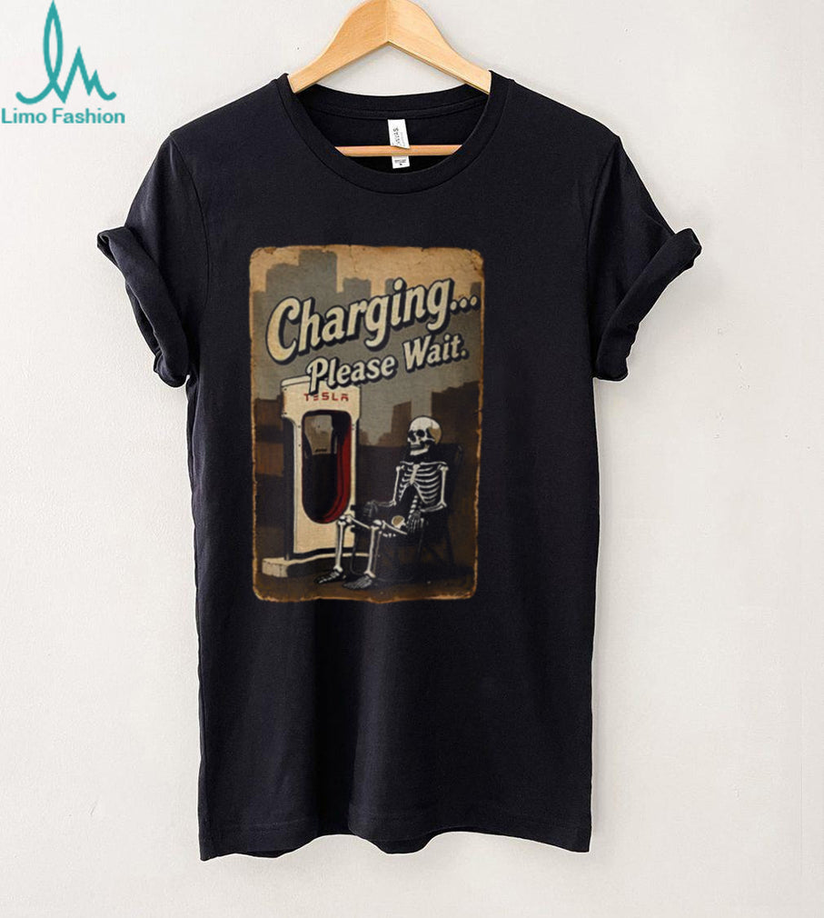 Tesla skull charging please wait shirt