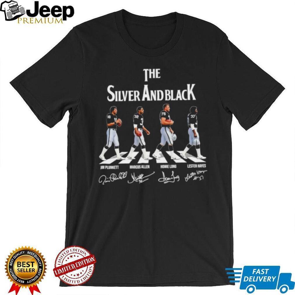 The Silver and Black Jim Plunkett Marcus Allen Howie Long Lester Hayes Oakland Raiders Walk Signatrues Shirt