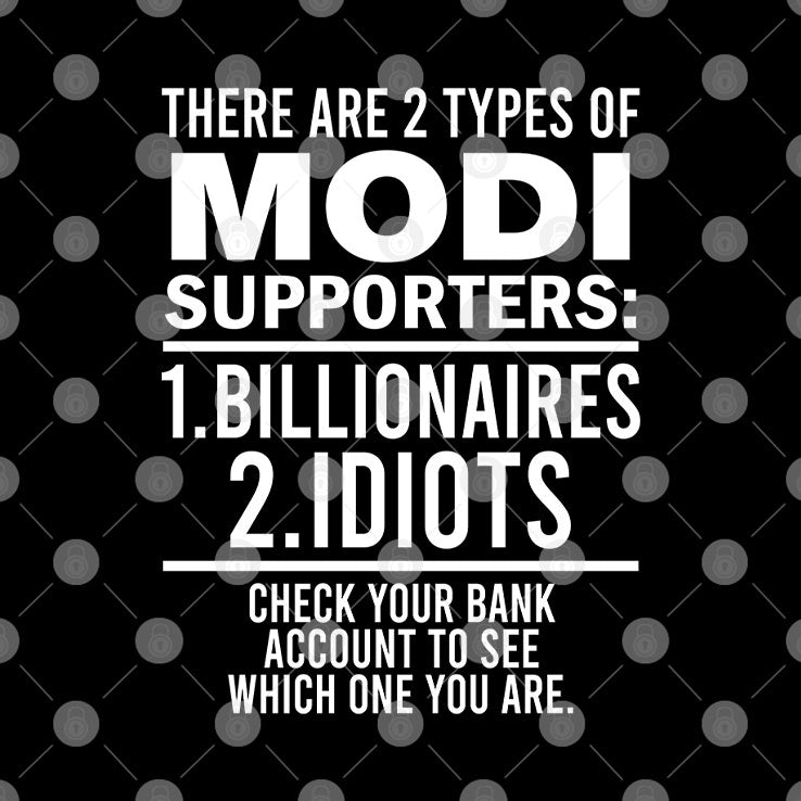 There Are 2 Types Of Modi Supporters Billionaires Idiots T Shirt