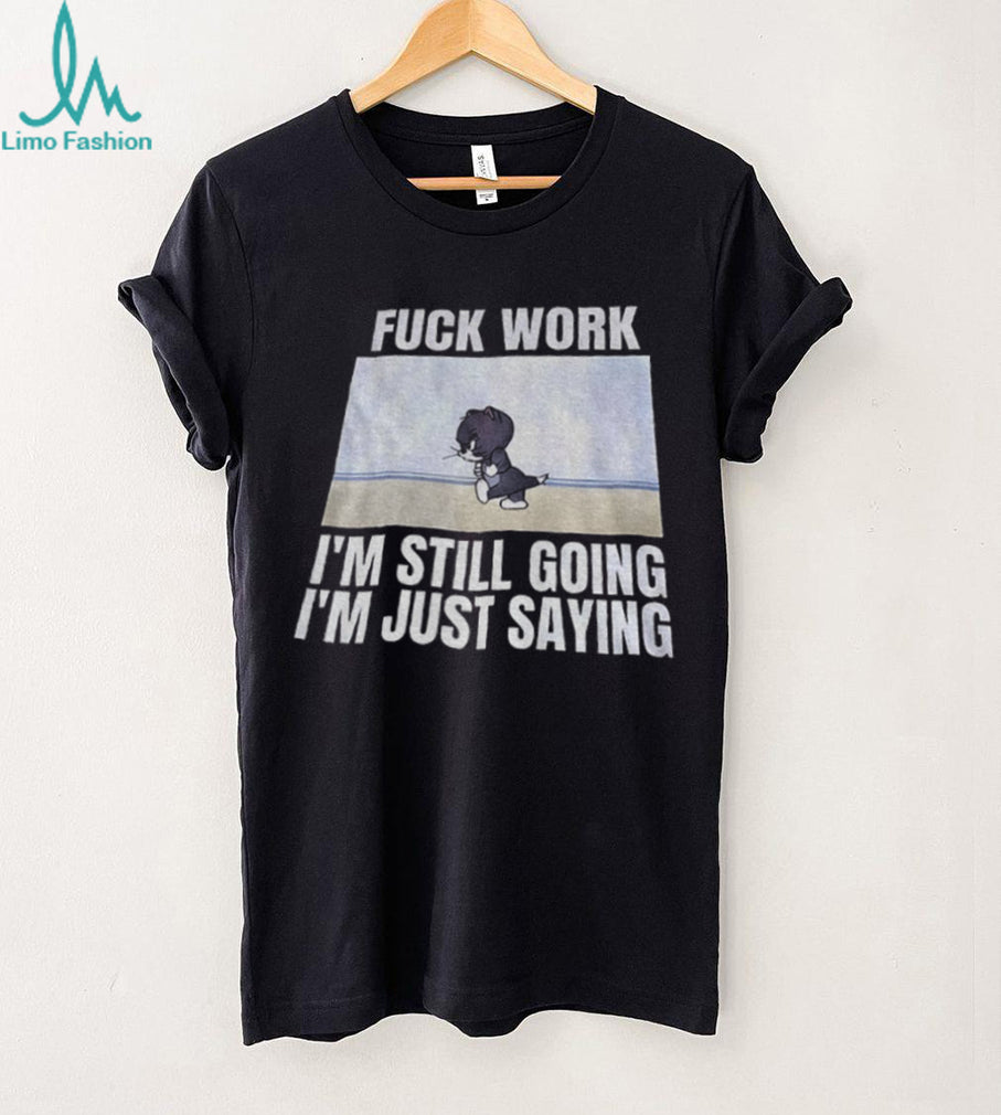 Tom And Jerry Fuck Work Funny Cartoon Sarcastic Quote Shirt