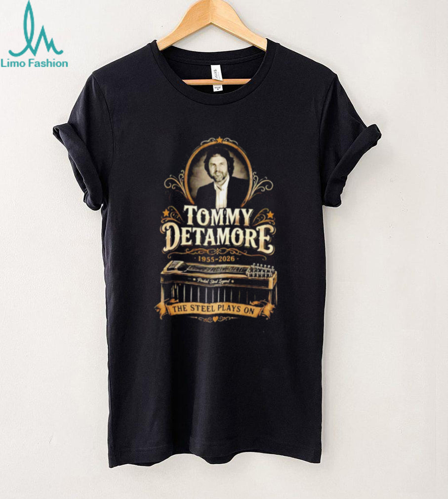 Tommy Detamore 1955 2026 The Steel Plays On shirt