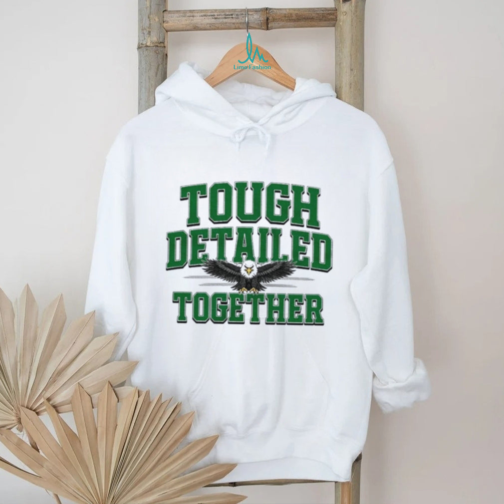 Tough Detailed Together Philadelphia Eagles logo shirt