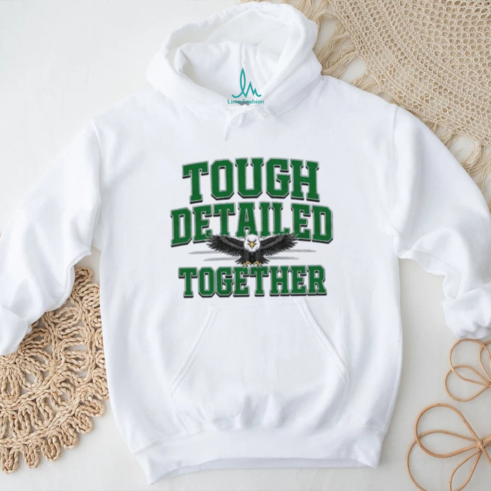 Tough Detailed Together Philadelphia Eagles logo shirt