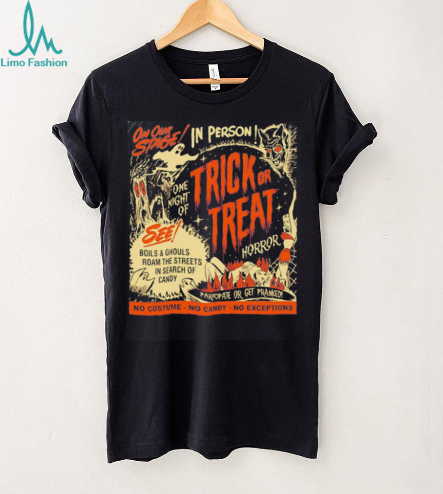 Trick or Treat Horror Boils and Ghouls Roam the Streets in Search of Candy shirt