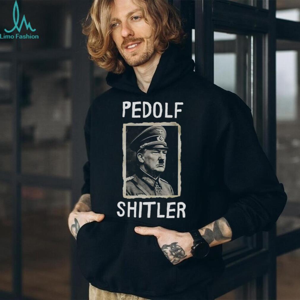 Trump Pedolf Shitler Anti MAGA shirt