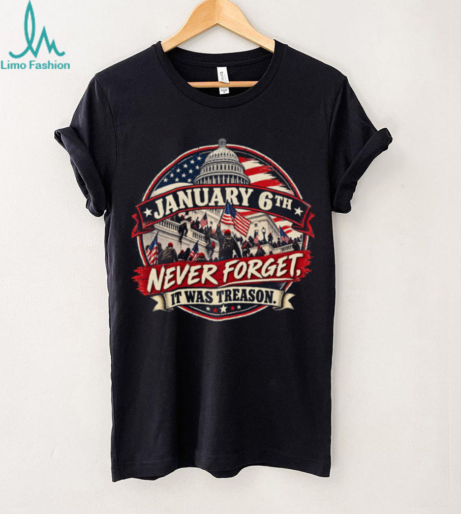 US Capitol January Sixth Never Forget Treason Political Shirt