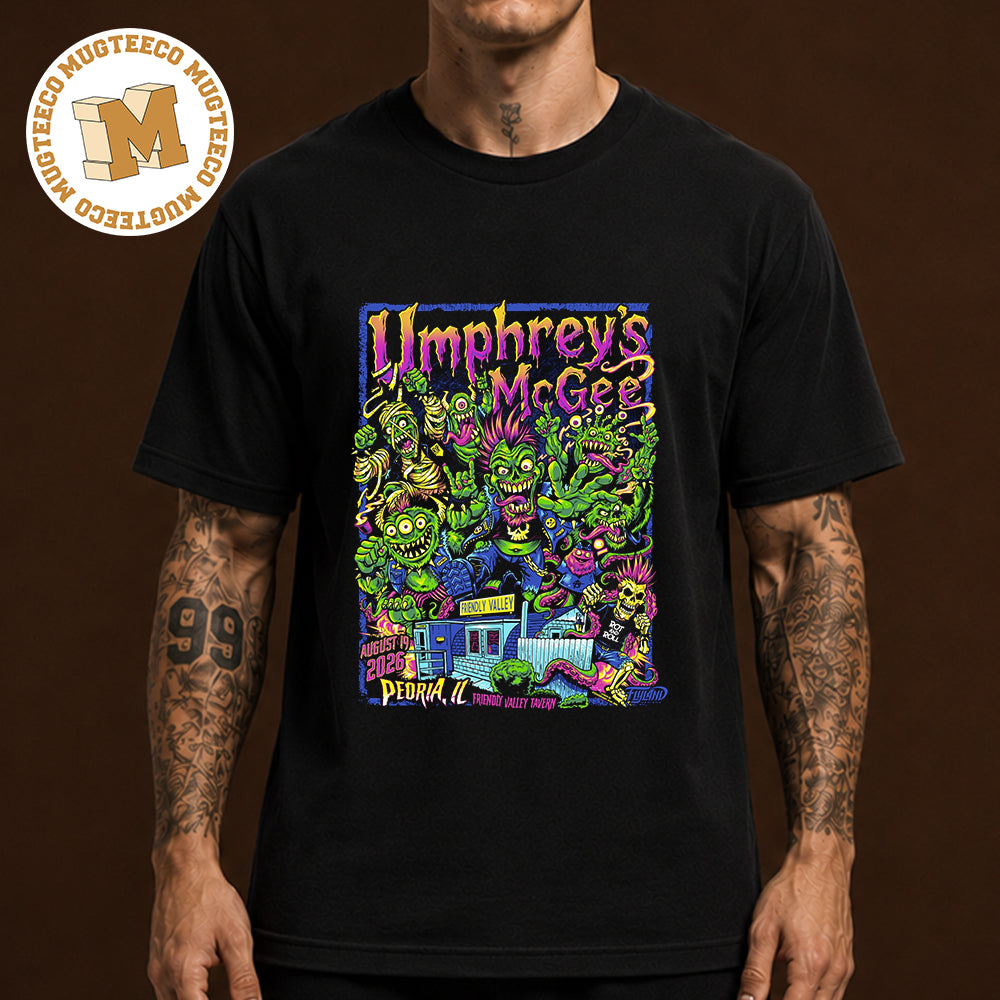 Umphreys McGee Peoria IL 2026 Event Poster At Friendly Valley Tavern On August 19 2026 Unisex T Shirt
