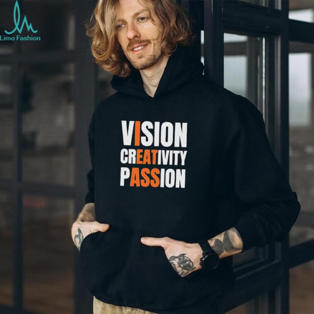 Vision Creativity Passion Inspirational Quote shirt