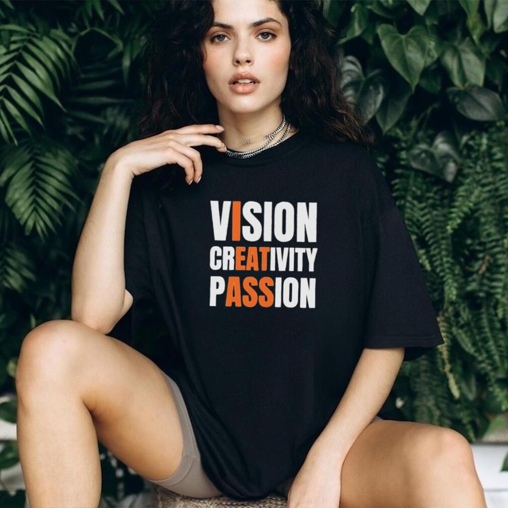 Vision Creativity Passion Inspirational Quote shirt