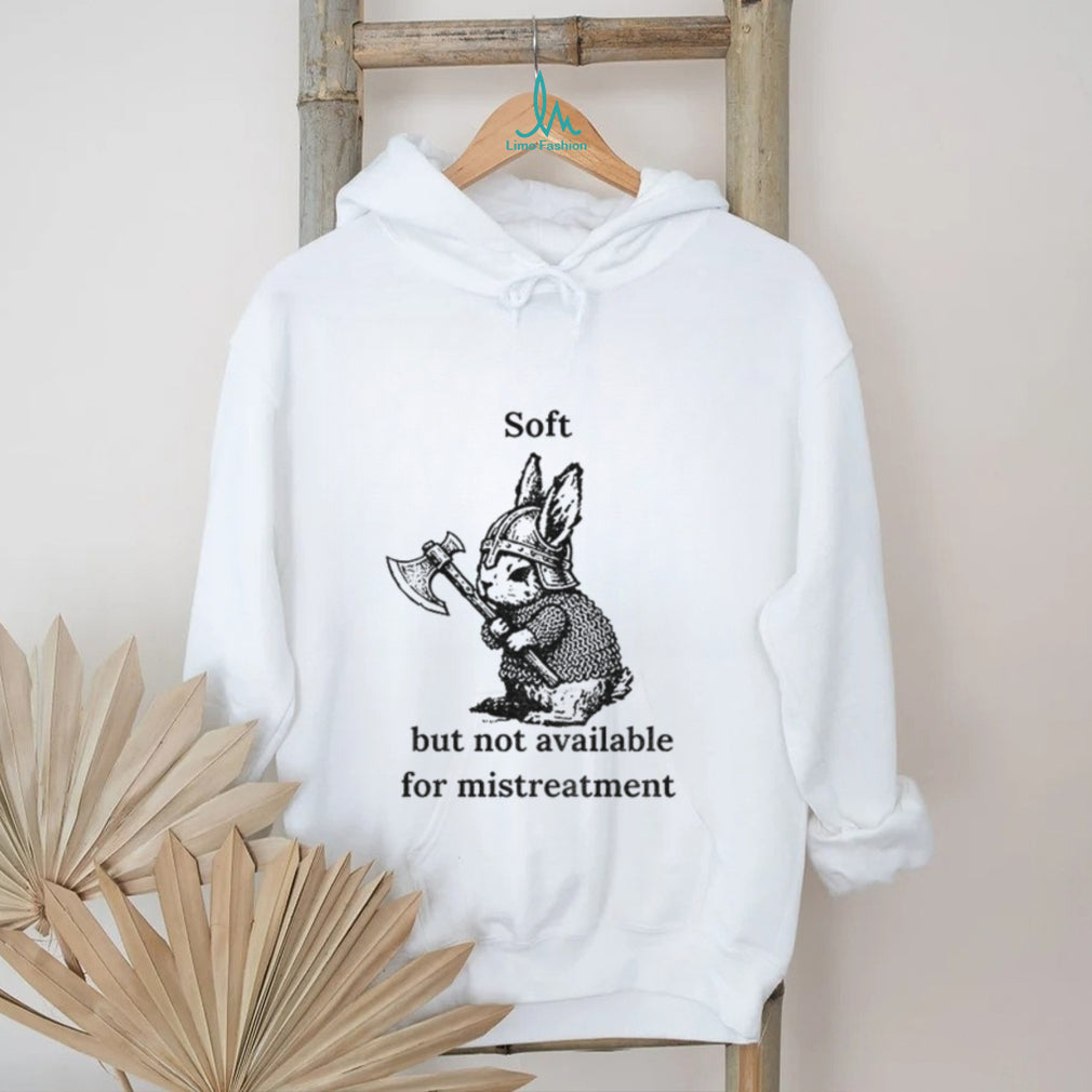 Warrior Rabbit With Axe Soft But Not Available For Mistreatment Shirt