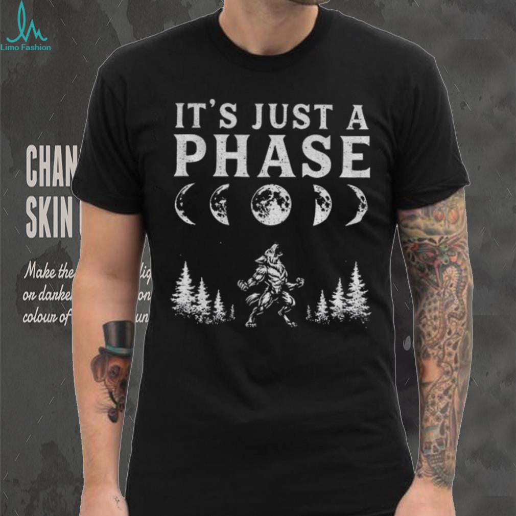 Werewolf Moon It’s Just A Phase And Forest Landscape Nature Shirt