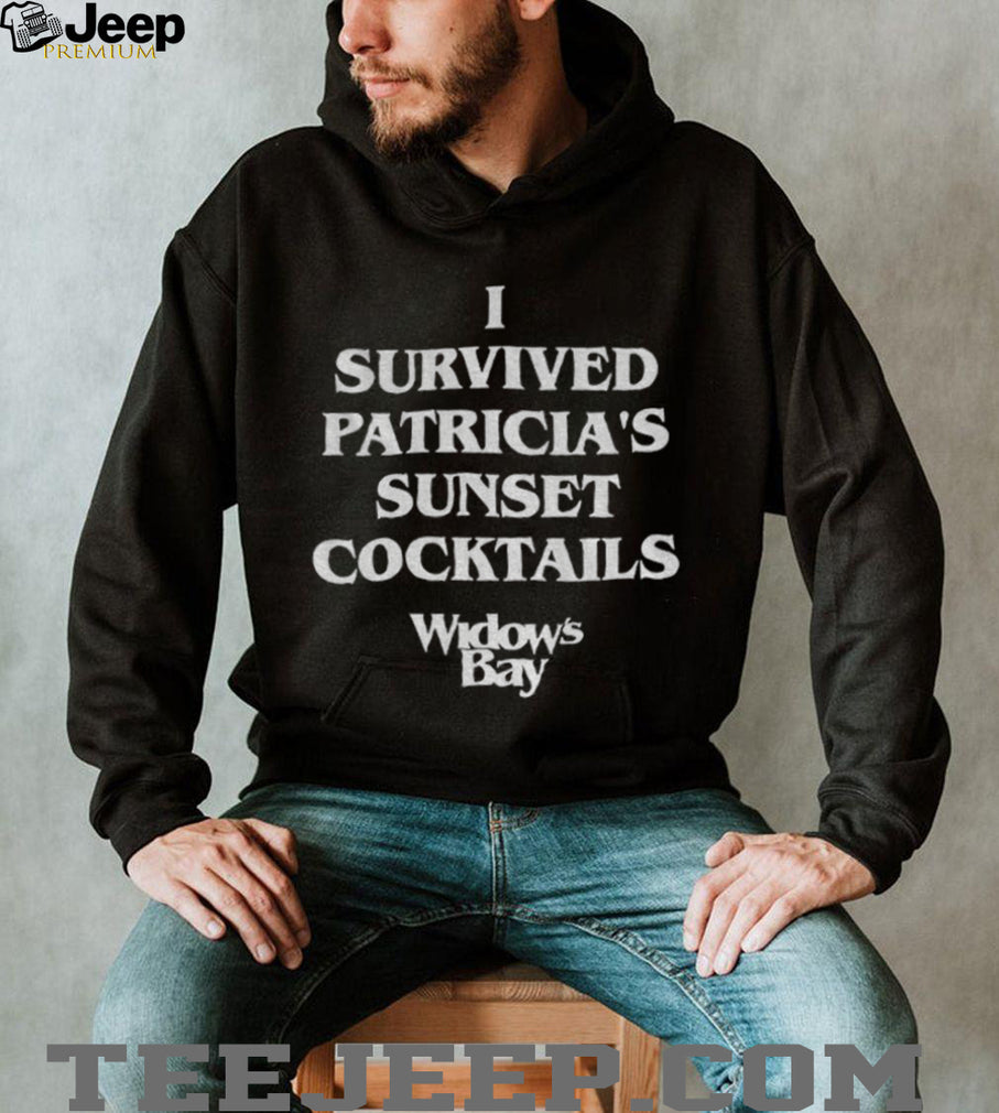 Widow’s Bay I Survived Patricia’s Sunset Cocktails shirt