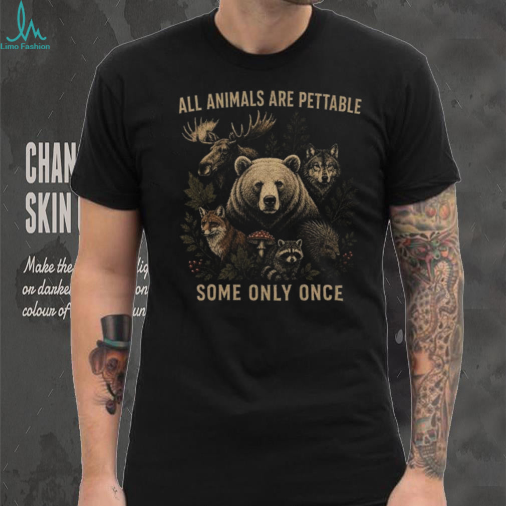 Wildlife Nature Animals Are Pettable Forest Camping Hiking Shirt