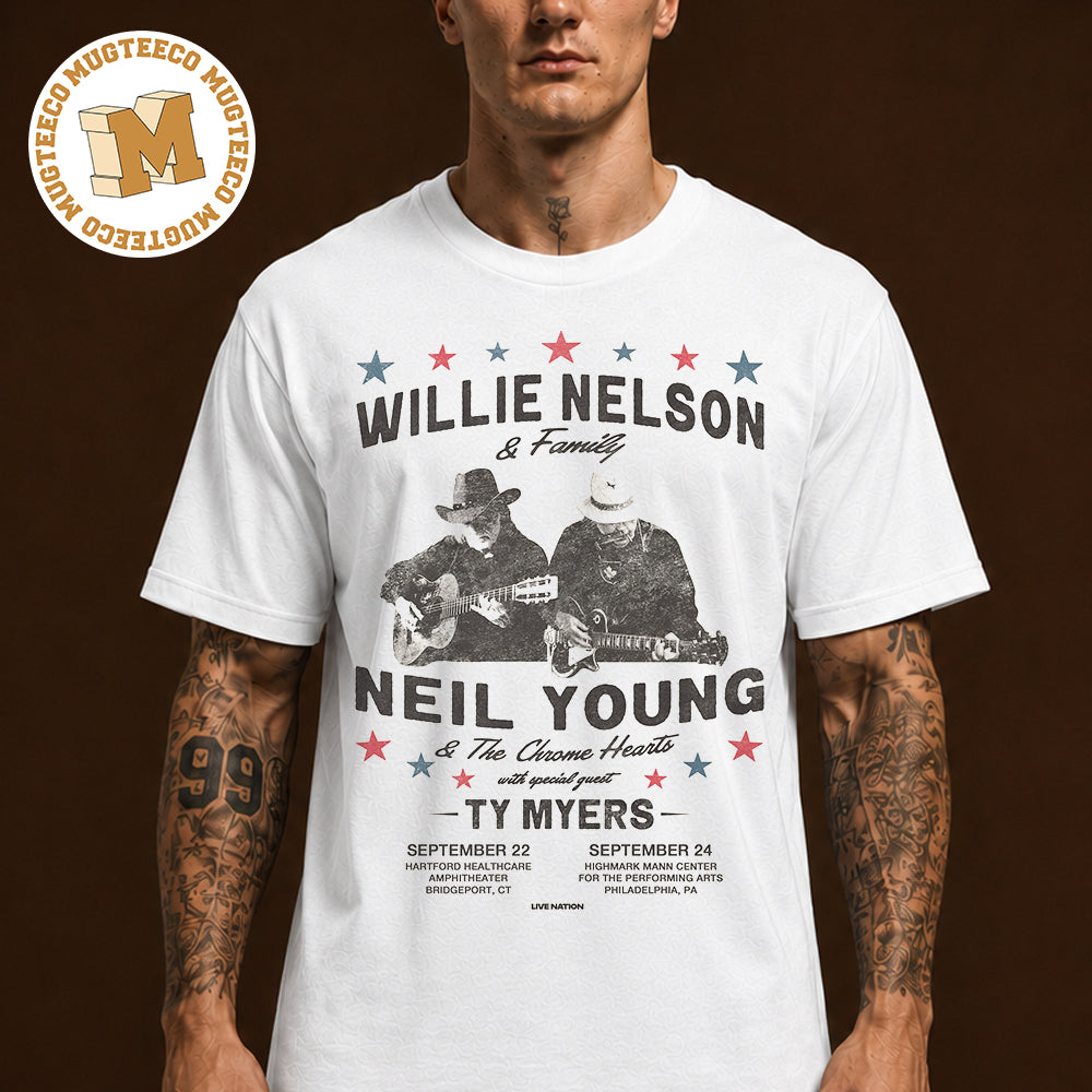 Willie Nelson & Family And Neil Young & The Chrome Hearts 2026 Event Poster Featuring Ty Myers At Hartford Healthcare Amphitheater And Highmark Mann Center On September 22 24 2026 Unisex T Shirt