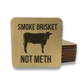 Smoke Brisket Not Meth Magnet/Drink Coaster