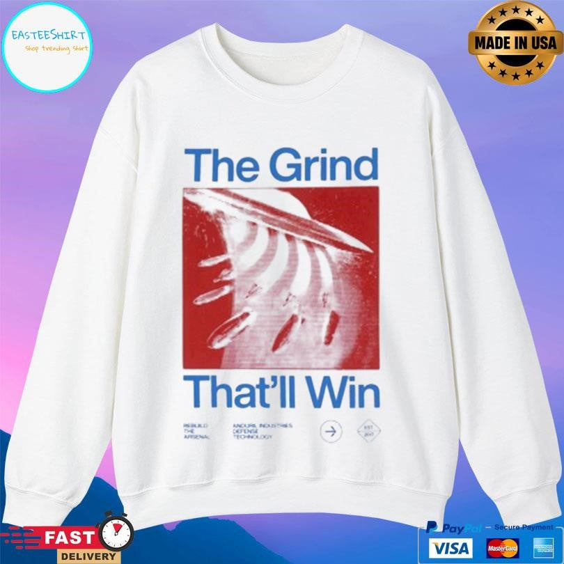 Anduril Rebuild The Arsenal The Grind That’ll Win Shirt