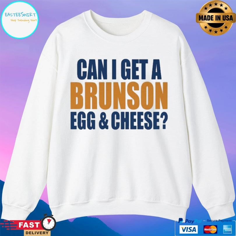 Can I Get A Brunson Egg Cheese Shirt