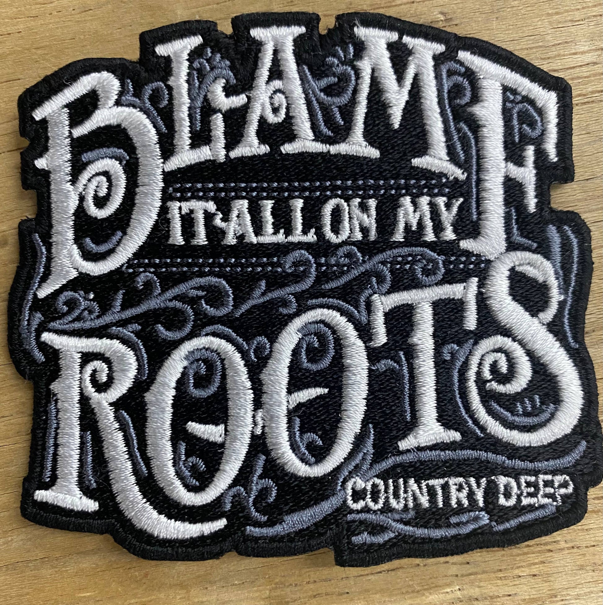 Blame It All On My Roots Patch