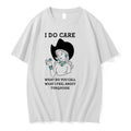 Cowgirl I Do Care What Do You Call What I Feel About Turquoise 0 Tshirts