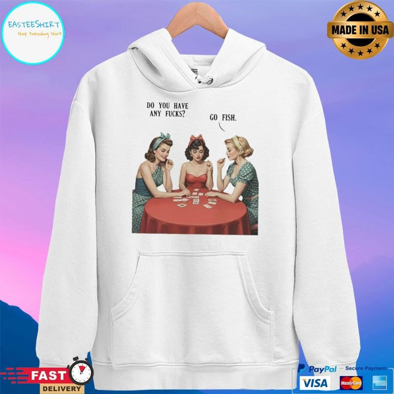 Do You Have Any Fucks Go Fish Sarcasm Retro Shirt
