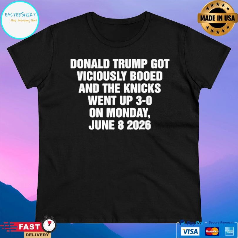 Donald Trump Got Viciously Booed On The Day The Basketball Team Went Up 3 0 Shirt