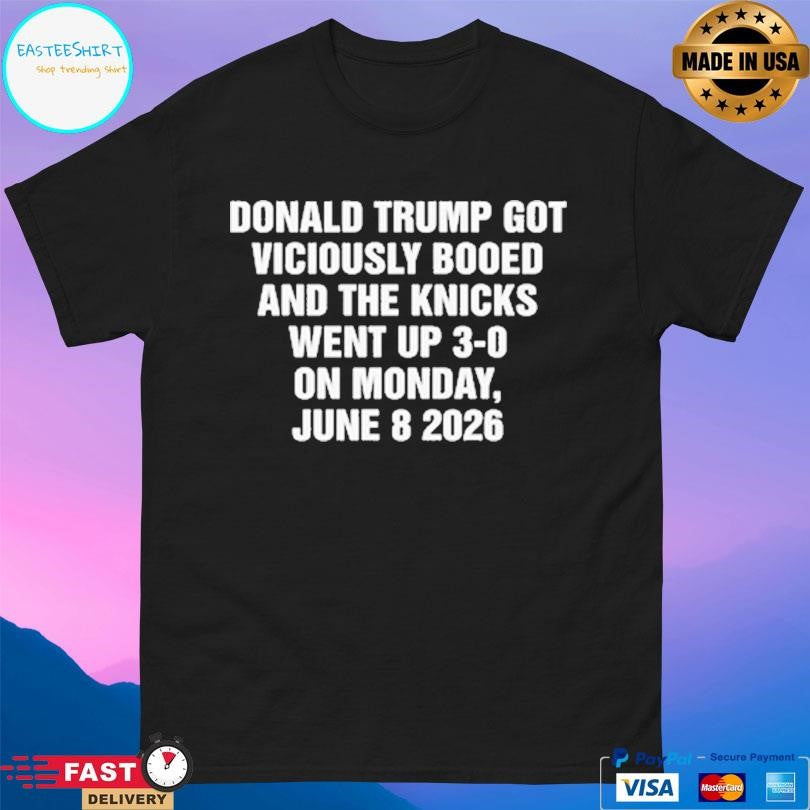 Donald Trump Got Viciously Booed On The Day The Basketball Team Went Up 3 0 Shirt