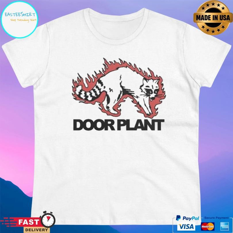Door Plant Burning Raccoon Shirt